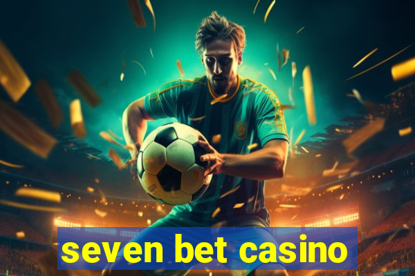 seven bet casino